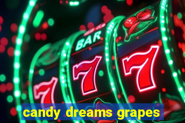candy dreams grapes
